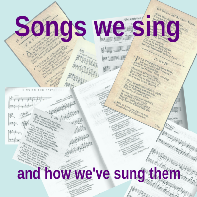 Songs we sing and how we've sung them